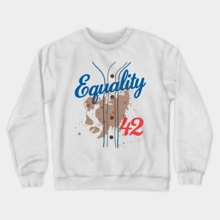 Equality #42 Baseball Number 42 Jersey End Racism Crewneck Sweatshirt